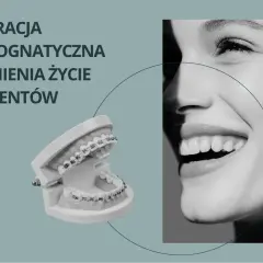Model szczęki z aparatem ortodontycznym i uśmiechnięta twarz. Operacja ortognatyczna odmienia życie pacjentów.