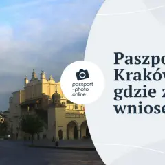Gdzie wyrobić paszport w Krakowie? Sprawdź najlepsze lokalizacje i godziny