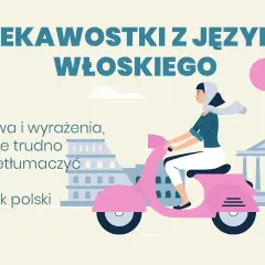 Ciekawostki z języka włoskiego: słowa i wyrażenia, które trudno przetłumaczyć na język polski. Dziewczyna na skuterze w Rzymie.