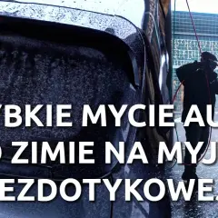 Jak myć samochód na myjni bezdotykowej? Poradnik eksperta!