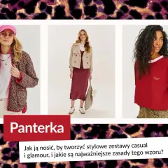 Czy panterka jest modna? Zobacz, jak nosić ten wzór w stylizacjach casual i glamour, by zawsze wyglądać stylowo.