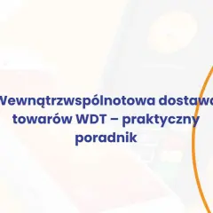 WDT – praktyczny poradnik dotyczący wewnątrzwspólnotowej dostawy towarów. Logo Nexi i FOP.