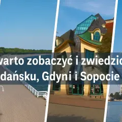 Co warto zobaczyć i zwiedzić w Trójmieście: Żuraw w Gdańsku, molo w Sopocie, budynki w Gdyni i żaglowiec.