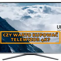 Telewizor 4K z napisem "Czy warto kupować telewizor 4K?".