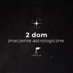 Gwiazdy nad nami, a na ekranie tekst "2 dom znaczenie astrologiczne" i symbol cyrkla.