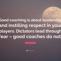 A full moon hangs in the sky behind text stating: "Good coaching is about leadership and instilling respect in your players. Dictators lead through fear – good coaches do not.