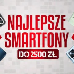 Najlepsze smartfony do 2500 zł: zobacz zestawienie modeli, które oferują świetny stosunek jakości do ceny.