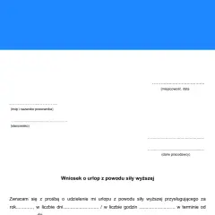 Wniosek o urlop z powodu siły wyższej. Formularz do wypełnienia przez pracownika ubiegającego się o wolne z powodu nieprzewidzianych okoliczności.