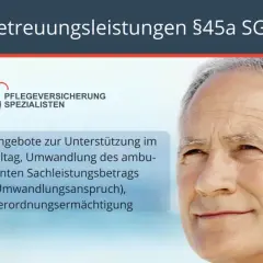 Betreuungsleistungen nach §45a SGB XI für Senioren. Pflegeversicherungsspezialisten bieten Unterstützung im Alltag.