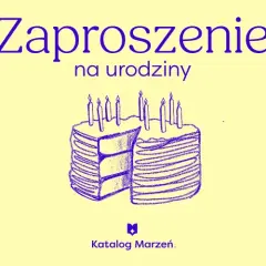 Idealne zaproszenie na urodziny? Wzory, porady, inspiracje!