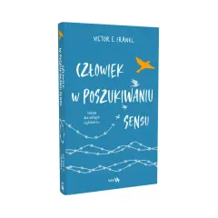 Książka "Człowiek w poszukiwaniu sensu" Victora Frankla. Na okładce ptaki symbolizujące wolność i nadzieję, mimo otaczającego drutu kolczastego.
