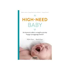 Okładka książki "High-Need Baby" z płaczącym niemowlęciem. Poradnik dla rodziców wymagających dzieci.