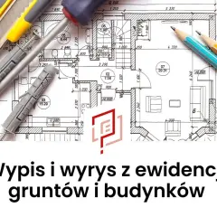 Narzędzia budowlane na planie architektonicznym. Dowiedz się, ile jest ważny wypis z rejestru gruntów.