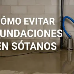 Sótano inundado: Guía completa para actuar, secar y prevenir