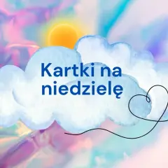 Chmurka z napisem "Kartki na niedzielę" i serduszkiem. Słońce przebija się przez pastelowe, tęczowe niebo.