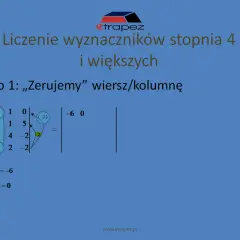 Obliczenia wyznacznik macierzy. Etap 1: zerowanie wiersza/kolumny. Widać macierz 3x3 i jej przekształcenie.