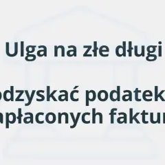 Ulga na złe długi: jak odzyskać podatek przy niezapłaconych fakturach? Tło z elementami graficznymi.