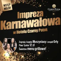 Impreza Karnawałowa 2026 w Hotelu Czarny Potok. Wstęp wolny, zagrają Muszyniacy i Orły. Świetne menu grillowe!