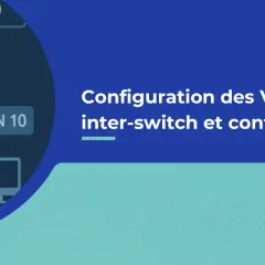 Schéma réseau montrant la configuration des VLANs inter-switch. Comprendre switch access c'est quoi pour optimiser votre réseau.