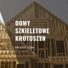 Najlepsze firmy budujące domy szkieletowe – uniknij błędów w wyborze