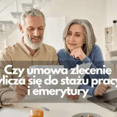 Umowa zlecenie do emerytury? Poznaj wpływ na staż i wysokość (2026)