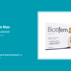 Biotifem Max to lek! Dlaczego to ważne dla Twojego zdrowia?