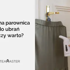 Parownica do ubrań: Czy warto kupić? Zalety, wady i porównanie