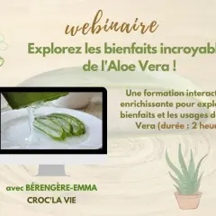 Webinaire sur les bienfaits de l'Aloe Vera. Découvrez ses vertus incroyables lors d'une formation interactive de 2h avec Bérengère-Emma.