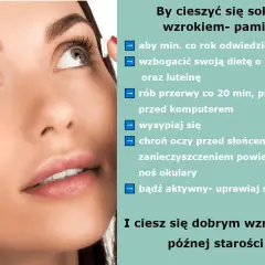 Dbaj o wzrok: regularne wizyty u okulisty, dieta bogata w witaminy, przerwy od komputera, ochrona oczu i aktywność fizyczna zapewnią dobry wzrok na długie lata.