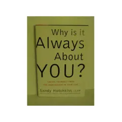 Okładka książki "Why is it Always About YOU?" Sandy Hotchkiss. Temat: jak radzić sobie z narcyzami, bo zawsze chodziło o ciebie.