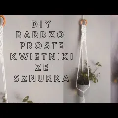Jak zrobić kwietnik ze sznurka? Makrama DIY dla początkujących