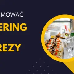 Jak reklamować catering? Skuteczne strategie online i offline
