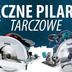 Pilarka tarczowa ranking: Która najlepsza do Twoich prac?