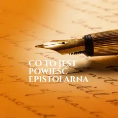 Złote pióro na tle ręcznie pisanego tekstu. Obrazek pyta: "Co to jest powieść epistolarna?".