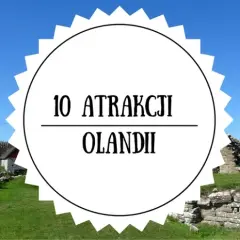 Olandia atrakcje: odkryj ukryte skarby wyspy i nie przegap ich