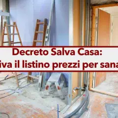 Decreto Salva Casa: arriva il listino prezzi per sanare. Scopri quanto costa sanare un abuso edilizio con le nuove norme.