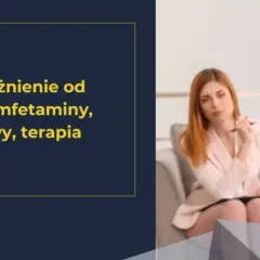 Uzależnienie od amfetaminy: Objawy, skutki i skuteczne leczenie