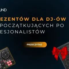 Co kupić DJ-owi na urodziny? 10 wyjątkowych i praktycznych pomysłów