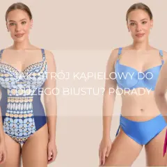 Biust bez jędrności? Znajdź strój kąpielowy, który Cię wspiera!