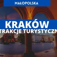Atrakcje Krakowa, które musisz zobaczyć – unikaj turystycznych pułapek