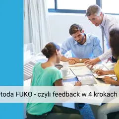 Zespół omawia Metodę FUKO, czyli feedback w 4 krokach.