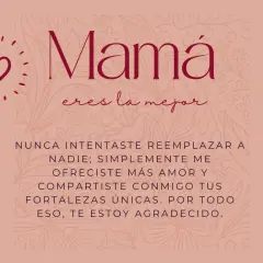 Mamá, eres la mejor. Unas de las mejores frases para el día de la madre. Te ofreces más amor y compartes tus fortalezas únicas.