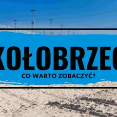 Gdzie jest Kołobrzeg? Odkryj jego wyjątkowe położenie i atrakcje