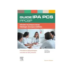Guide IPA PCS : l'IPA, signification et pratique avancée pour les pathologies chroniques stabilisées. Prévention et polypathologies courantes.