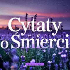 Lawendowe pole nocą, a na nim napis "Cytaty o śmierci". Jakby sama natura przypominała o przemijaniu.