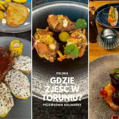 Pyszne dania, które podpowiadają, gdzie zjeść w Toruniu. Od żeberek po wykwintne przystawki.