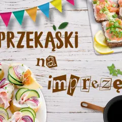 Przekąski na imprezę: 20+ szybkich pomysłów, które zachwycą gości!