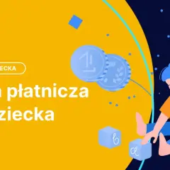 Chcesz wiedzieć, od ilu lat można mieć kartę płatniczą? Ilustracja przedstawia dziecko bawiące się kostkami z literami, monety i tekst "Karta płatnicza dla dziecka".