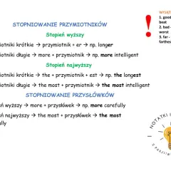 Stopniowanie przymiotników: krótkie z "-er" lub "-est", długie z "more" i "the most". Wyjątki: good, bad, far.