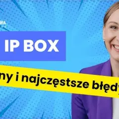 Jak rozliczyć IP Box? Praktyczny przewodnik i błędy